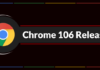 Chrome 106 Released – Google Fixed Several Security Bugs