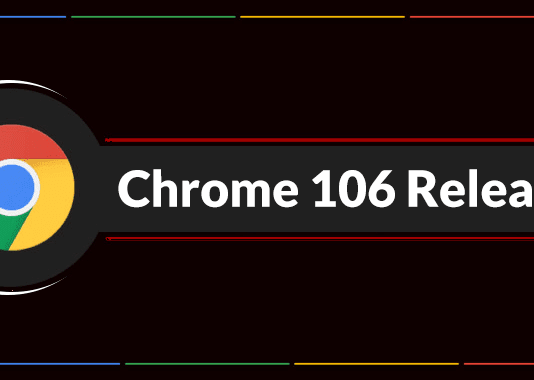 Chrome 106 Released – Google Fixed Several Security Bugs