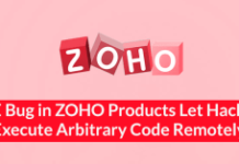 RCE Bug in ZOHO Products Let Hackers Execute Arbitrary Code Remotely