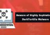 Beware of Highly Sophisticated DarkTortilla Malware