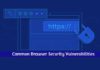 Common Browser Security Vulnerabilities Used By Hackers To Take Over Browser – GBHackers – Latest Cyber Security News