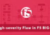 High-severity Flaw in F5 BIG-IP