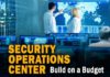 How to Build a Security Operations Center (SOC Guide)