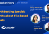 Webinar — A MythBusting Special: 9 Myths about File-based Threats