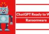 ChatGPT Ready to Write Ransomware But Failed to Go Deep