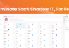 Security and IT Teams No Longer Need To Pay For SaaS-Shadow IT Discovery