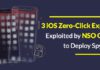 3 iOS Zero-Click Exploits Exploited by NSO Group
