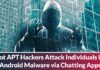DoNot APT Hackers Attack Via Android Malware via Chatting Apps