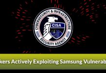 CISA Warns that Hackers Actively Exploiting Samsung Vulnerability